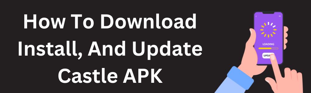 how-to-download-install-and-update-castle-apk